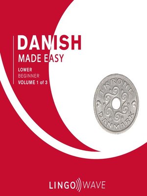 cover image of Danish Made Easy, Lower Beginner, Volume 1 of 3